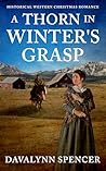 A Thorn in Winter's Grasp by Davalynn Spencer