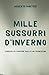MILLE SUSSURRI D'INVERNO by Roberto Maffeis