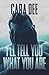 I'll Tell You What You Are by Cara Dee