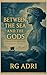 Between The Sea And The Gods by RG Adri