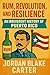 Rum, Revolution, and Resilience by Jordan Blake Carter
