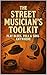The Street Musician’s Toolk...