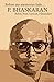 Before My Memories Fade: P. Bhaskaran - Rebel Poet, Lyricist, Filmmaker