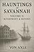 Hauntings of Savanna Volume...
