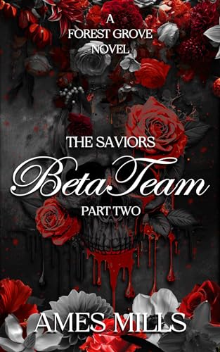 Beta Team-The Saviors: Part two (Forest Grove, #4)
