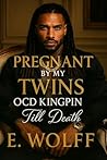Pregnant by my twins OCD Kingpin III: Till Death (Season One: The Milan Files Book 3) Pregnant by my twins OCD Kingpin III: Till Death (Season One: The Milan Files Book 3)