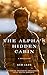 The Alpha’s Hidden Cabin: A...