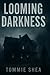 Looming Darkness