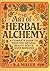 The Art of Herbal Alchemy: ...