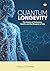 Quantum Longevity: The Science of Coherence, Health, and the Blueprint of Life