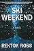 Ski Weekend: A Novel (Dark Seasons Thriller Series)