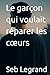 Le garçon qui voulait répar...