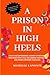 A Prison In High Heels: The...