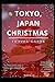 TOKYO, JAPAN CHRISTMAS TRAV...