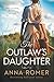 THE OUTLAW'S DAUGHTER by Anna Romer
