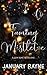 Taming Mistletoe: A Childhood Best-Friends to Lovers Christmas Romance