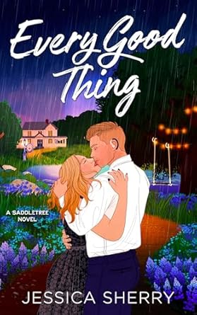 Every Good Thing (Saddletree, #2)