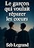 Le garçon qui voulait répar...