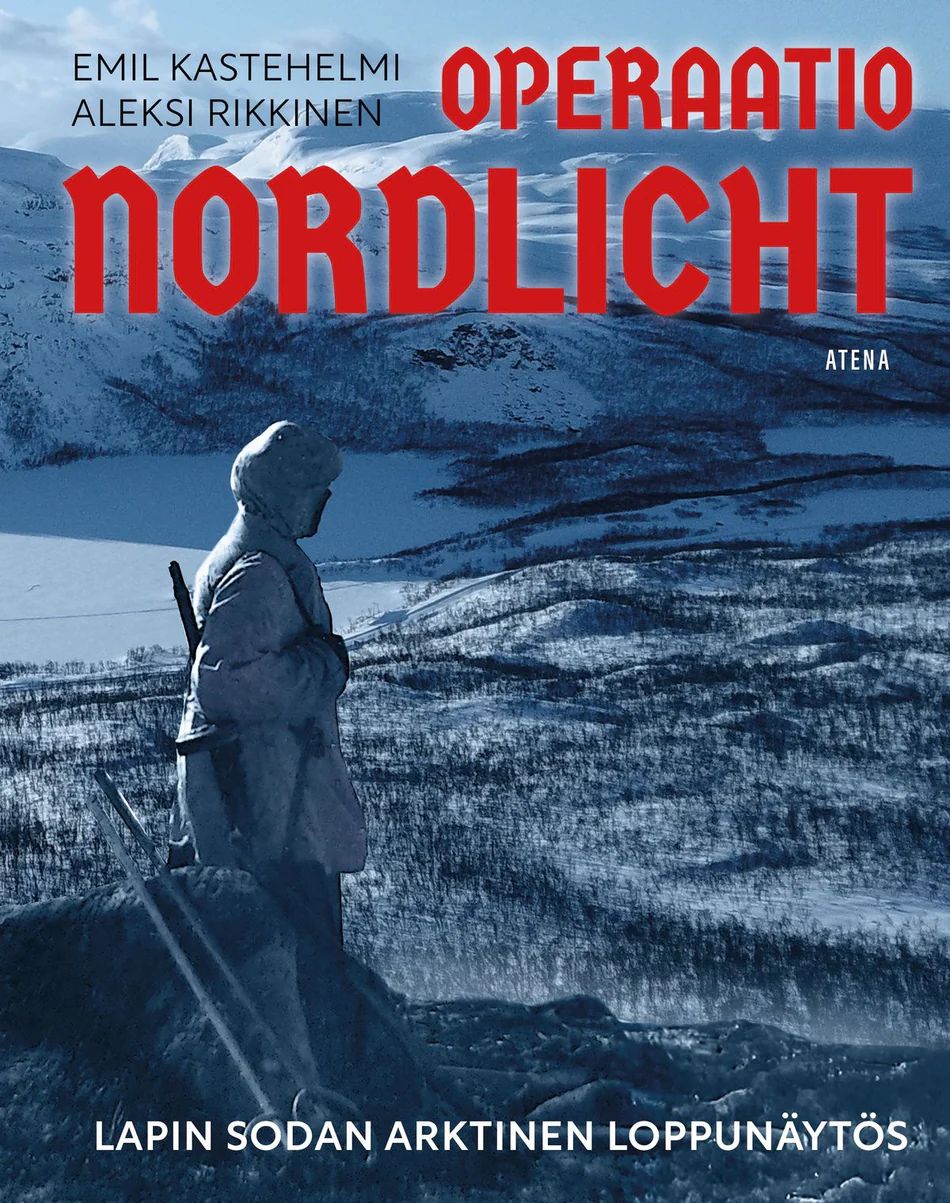 Operaatio Nordlicht - Lapin sodan arktinen loppunäytös (Hardcover)