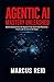 Agentic AI Mastery Unleashe...