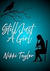 Still Just A Girl by Nikki  Taylor