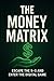 The Money Matrix: Escape th...