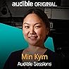 Min Kym: Audible Sessions: FREE Exclusive Interview Min Kym: Audible Sessions: FREE Exclusive Interview
