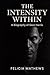 The Intensity Within: A Bio...