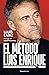 El método Luis Enrique (edición actualizada) / The Luis Enrique Method (Updated Edition) (Spanish Edition)