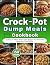 Crock-Pot Dump Meals Cookbo...