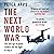 The Next World War: The new age of global conflict and the fight to stop it