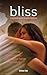 Bliss: A Practical Guide to Tango Euphoria