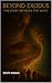 Beyond Exodus: The Story Be...
