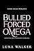 Bullied Forced Omega: Rejec...