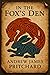 In the Fox's den by Andrew James Pritchard In the Fox's den by Andrew James Pritchard