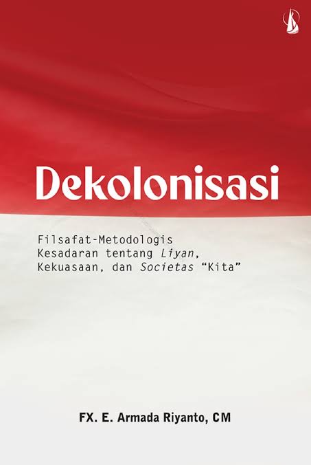 Dekolonisasi: Filsafat-Metodologis Kesadaran tentang Liyan, Kekuasaan, dan Societas "Kita"