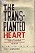 The Transplanted Heart: The...
