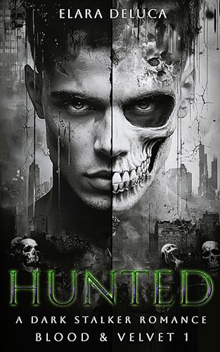 Hunted: A Dark Stalker Romance (Blood & Velvet Book 1)