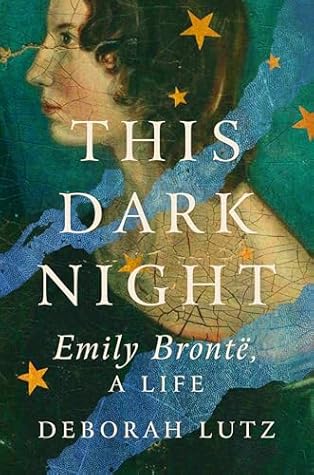 This Dark Night: Emily Bronte, A Life