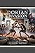 Dorian Invasion by ALEXANDRA WARFIELD