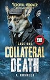 Book cover for Collateral Death: A Psychological Noir Mystery (Percival Hoover - Corgi Detective Book 1)
