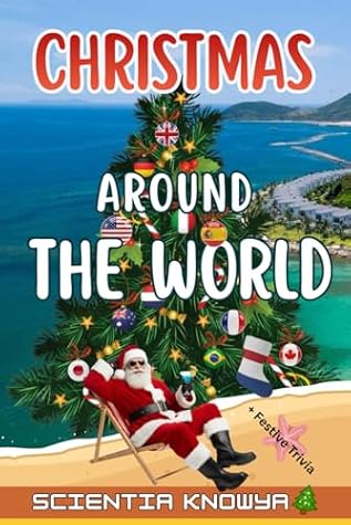 Christmas Around the World: 24 Festive Trivia Journeys from Every Corner of the Globe - Featuring Traditions from the USA, UK, France, Germany, Italy, ... World Works - The Curious Minds Collection)