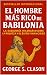 El Hombre Más Rico De Babilonia: La Sabiduría Milenar Sobre La Riqueza y El Éxito Financiero (Emprendimiento y Desarrollo Personal) (Spanish Edition)