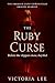 The Ruby Curse: The Emerald Chronicles Origins Quartet (The Emerald Land Chronicles)