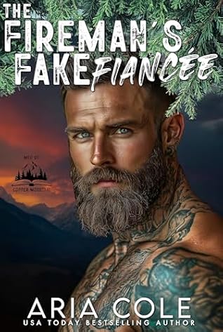 The Fireman’s Fake Fiancée (Men of Copper Mountain, #7)