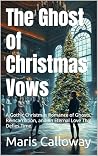 The Ghost of Christmas Vows: A Gothic Christmas Romance of Ghosts, Reincarnation, and an Eternal Love That Defies Time (Enchanted Christmas Romances: ... Tales of Love, Mystery, and Holiday Magic) Book cover for The Ghost of Christmas Vows: A Gothic Christmas Romance of Ghosts, Reincarnation, and an Eternal Love That Defies Time (Enchanted Christmas Romances: ... Tales of Love, Mystery, and Holiday Magic)