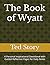 The Book of Wyatt by Ted Story