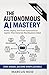 AUTONOMOUS AI MASTERY: Buil...