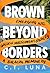 Brown Beyond Borders: Emerg...