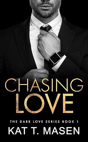 Chasing Love (Dark Love, #1)